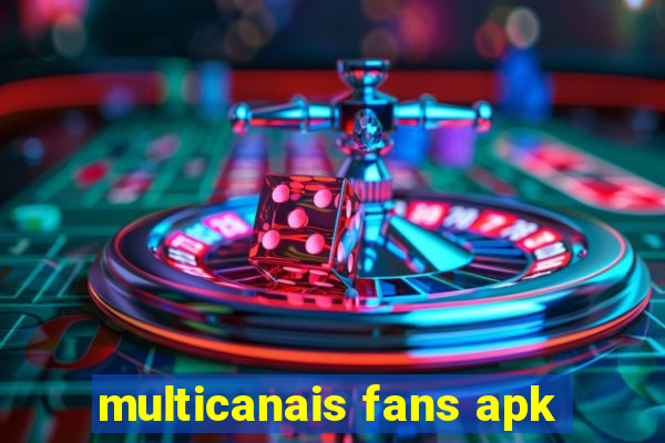 multicanais fans apk